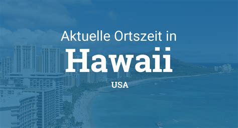 time in hawaii|aktuelle uhrzeit hawaii.